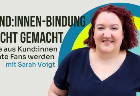 Kundenbindung leicht gemacht mit Sarah Voigt
