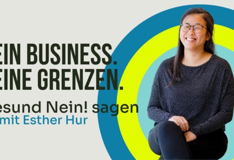 Esther Hur dein Business deine Grenzen