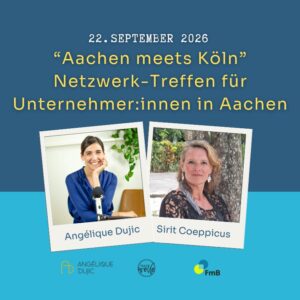 Netzwerk Treffen für Unternehmerinnen in Aachen