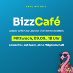 BizzCafé, offenes Online-Netzwerktreffen von Frau mit Bizz am 9. September 2026 um 18 Uhr, kostenfrei auf Zoom