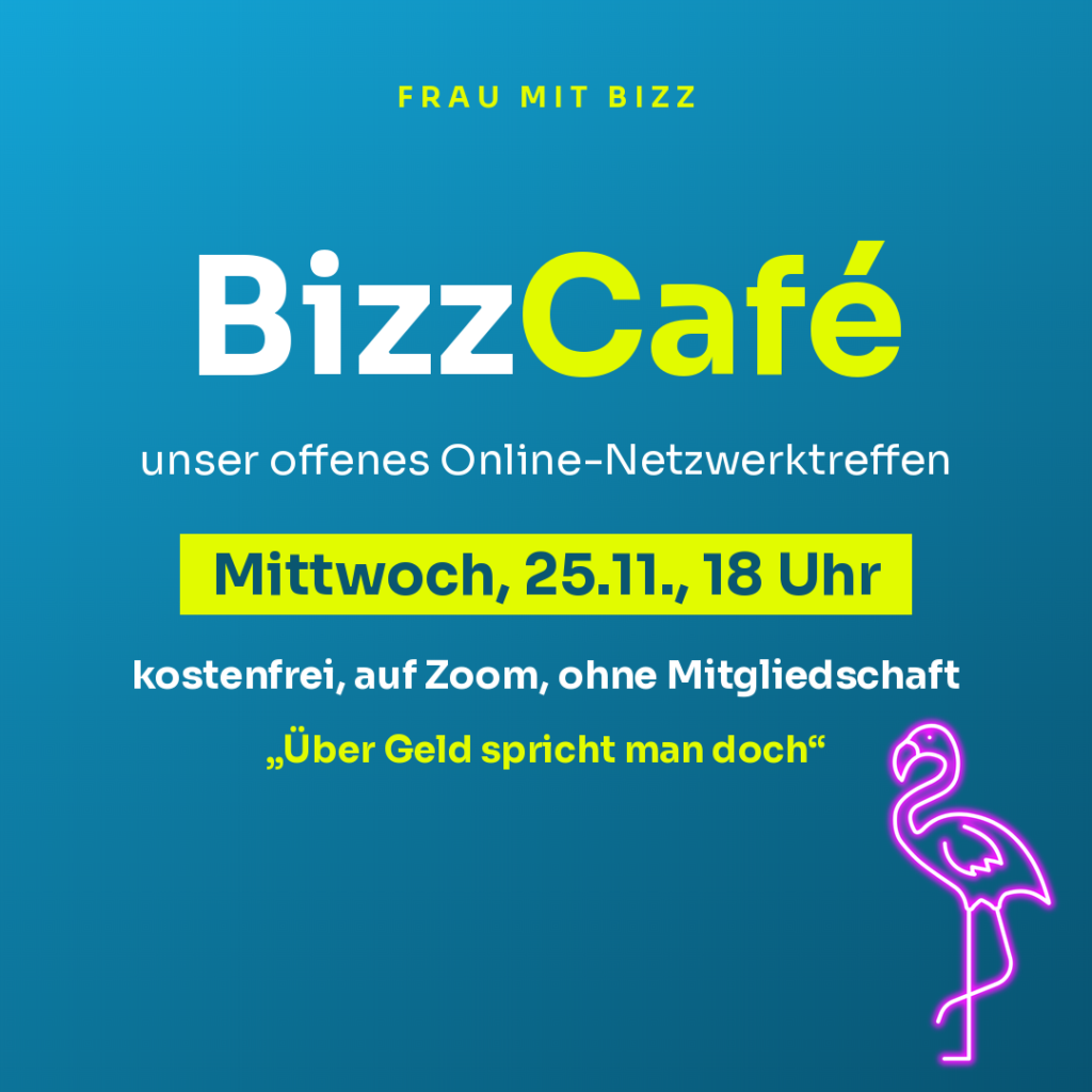 BizzCafé, offenes Online-Netzwerktreffen von Frau mit Bizz am 25. November 2026 um 18 Uhr, kostenfrei auf Zoom, Thema Über Geld spricht man doch